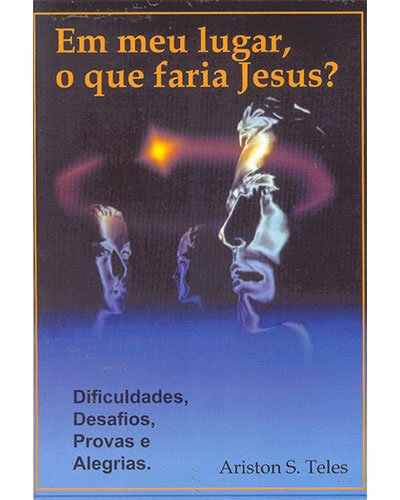 Em Meu Lugar O Que Faria Jesus Ariston Santana Teles Livro